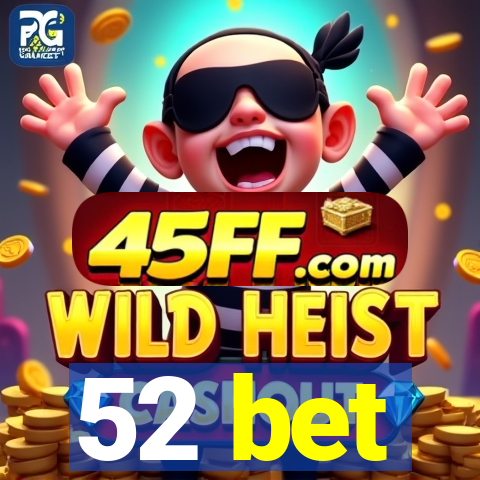 52 bet